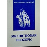 Dorel Unguras - Mic dictionar filozofic (Editia: 1998)