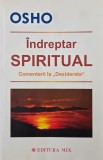 Indreptar spiritual. Comentarii la Desiderata - Osho