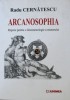 Arcanosophia. Repere pentru o fenomenologie a misterului - Radu Cernatescu