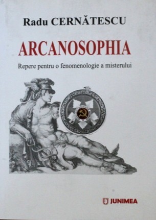 Arcanosophia. Repere pentru o fenomenologie a misterului - Radu Cernatescu