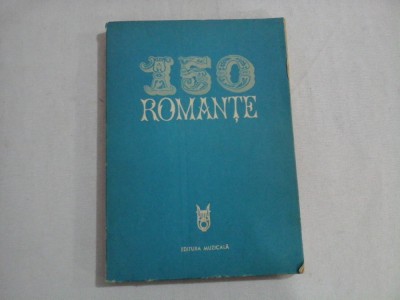 150 ROMANTE * Culegere de MIA BARBU foto