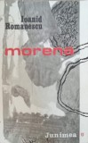 Morena - Ioanid Romanescu (dedicatie autor), Poezie, Junimea 1991, Editie Paperback