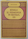 SCOALA SI PEDAGOGIA IN SECOLUL XX de ION GH. STANCIU , 1983 , DEDICATIE *