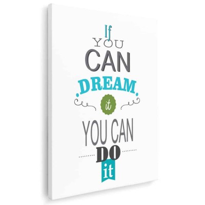 Tablou poster If you can dream it you can do it Tablou canvas pe panza CU RAMA 80x120 cm foto