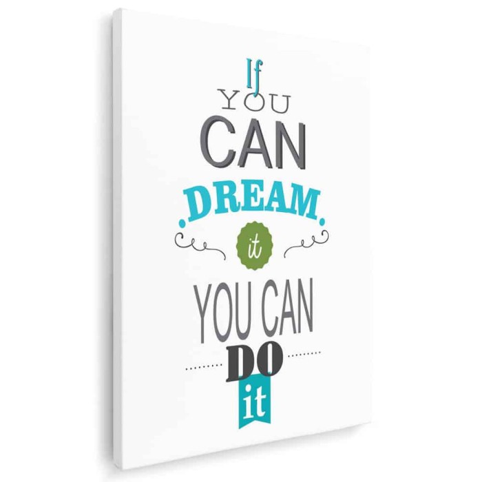 Tablou poster If you can dream it you can do it Tablou canvas pe panza CU RAMA 80x120 cm
