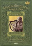 The Complete Carolan Songs &amp; Airs: Arranged for the Irish Harp