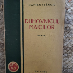 DAMIAN STANOIU - DUHOVNICUL MAICILOR - Ed.1929, prima editie