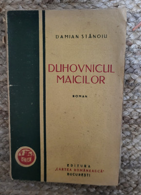 DAMIAN STANOIU - DUHOVNICUL MAICILOR - Ed.1929, prima editie foto