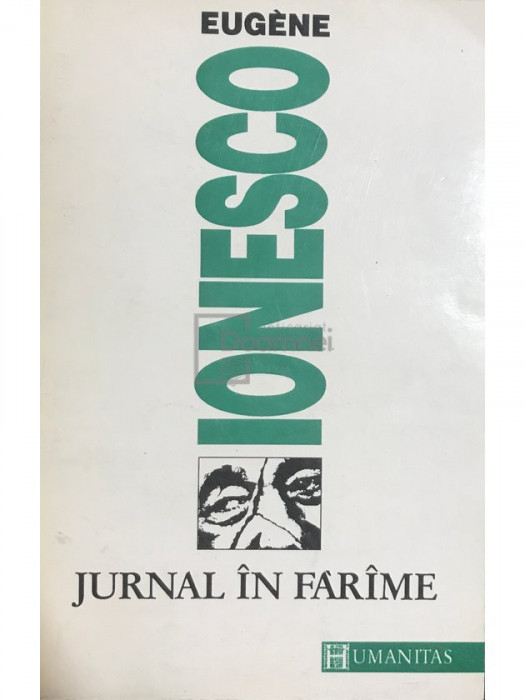 Eugene Ionesco - Jurnal &icirc;n făr&acirc;me (editia 1992)