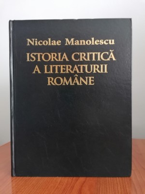 Nicolae Manolescu, Istoria critică a literaturii rom&amp;acirc;ne. 5 secole de literatură foto