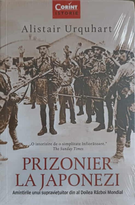 PRIZONIER LA JAPONEZI. AMINTIRILE UNUI SUPRAVIETUITOR DIN AL DOILEA RAZBOI MONDIAL-ALISTAIR URQUHART-248755