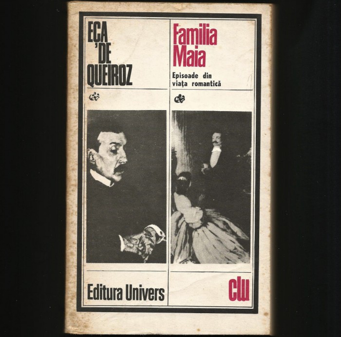 FAMILIA MAIA, EPISOADE DIN VIAȚA ROMANTICĂ - ECA DE QUEIROZ / QUEIROS