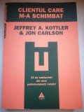 Clientul care m a schimbat. Relatari despre transformarile personale ale terapeutilor - Jeffrey A. Kottler, Jon Carlson