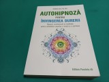AUTOHIPNOZĂ PENTRU &Icirc;NVINGEREA DURERII * ANNALISA FALIVA / 2021 * 52