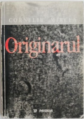 Originarul &amp;ndash; Corneliu Mircea foto