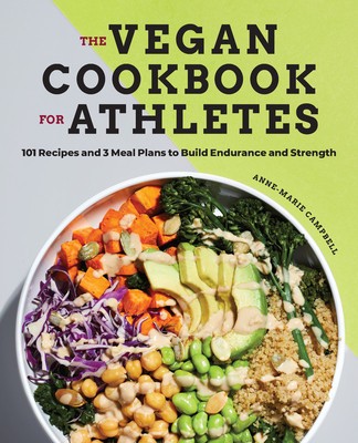 The Vegan Cookbook for Athletes: 101 Recipes and 3 Meal Plans to Build Endurance and Strength foto