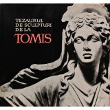 Tezaurul de sculpturi de la Tomis - 1963 - A. Aricescu ($R130)