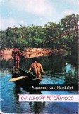 Carte rară călătorii &bdquo;Cu piroga pe Orinoco&rdquo; - Alexander von Humboldt