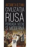 Civilizatia rusa: perioada veche si moderna - Antoaneta Olteanu