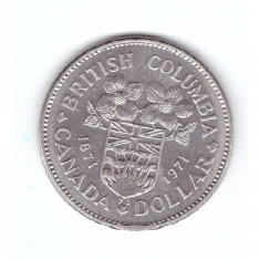 Moneda Canada 1 dollar 1971 100 ani British Columbia, stare foarte buna