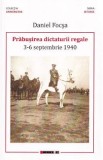 Prabusirea dictaturii regale 3-6 septembrie 1940 - Daniel Focsa
