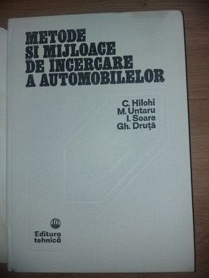 Metode si mijloace de incercare a automobilelor- C. Hilohi, M. Untaru foto