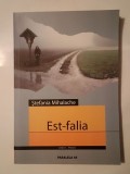 Ștefania Mihalache - Est-falia (cu un cuv&acirc;nt &icirc;nainte de Gheorghe Crăciun)