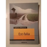 Ștefania Mihalache - Est-falia (cu un cuv&acirc;nt &icirc;nainte de Gheorghe Crăciun)
