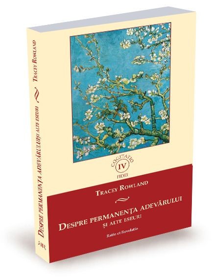 Despre permanența adevărului și alte eseuri &ndash; Tracey Rowland