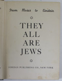 THEY ALL ARE JEWS , FROM MOSES TO EINSTEIN , 1937