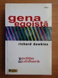 RICHARD DAWKINS - GENA EGOISTA (EDITIE JUBILIARA - 30 ANI)