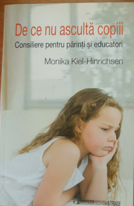 De ce nu ascultă copii. Consiliere pentru părinți și educatori - Monika Kiel