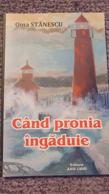 Cand pronia ingaduie, Oma Stanescu, 2012, 114 pagini, stare f buna foto