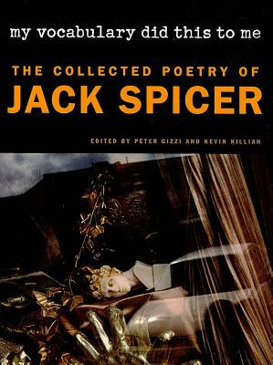 My Vocabulary Did This to Me: The Collected Poetry of Jack Spicer foto