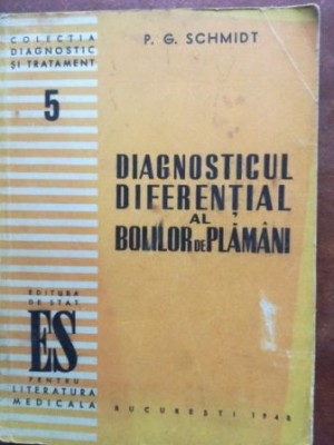 Diagnosticul diferential al bolilor de plamani- P. G. Schmidt foto