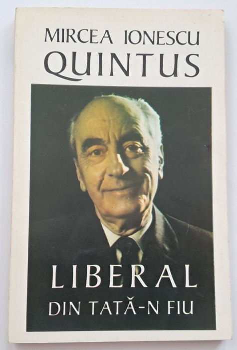 Mircea Ionescu-Quintus - Liberal din tata-n fiu