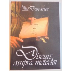 DISCURS ASUPRA METODEI DE A CALAUZI BINE RATIUNEA SI DE A CAUTA ADEVARUL IN STIINTE de RENE DESCARTES