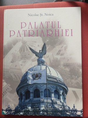 PALATUL PATRIARHIEI (album) - Nicolae St. Noica foto