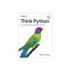Think Python: How to Think Like a Computer Scientist