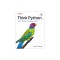 Think Python: How to Think Like a Computer Scientist