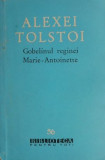 Gobelinul reginei Marie-Antoinette &ndash; Alexei Tolstoi
