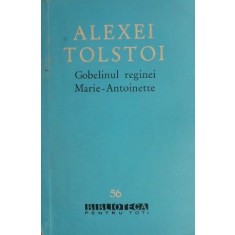 Gobelinul reginei Marie-Antoinette &ndash; Alexei Tolstoi