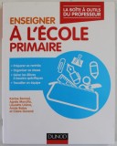 ENSEIGNER A L &#039;ECOLE PRIMAIRE par KARINE BONNAL ...CLAIRE DURAND , 2017