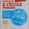 ENSEIGNER A L &#039;ECOLE PRIMAIRE par KARINE BONNAL ...CLAIRE DURAND , 2017