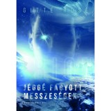 J&eacute;gg&eacute; fagyott messzes&eacute;gek - &Aacute;ttűnő vil&aacute;gok 2.r&eacute;sz - Gitte Rose