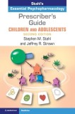 Prescriber's Guide - Children and Adolescents: Stahl's Essential Psychopharmacology