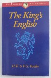 THE KING &#039;S ENGLISH by H.W. and F.G. FOWLER , 1993