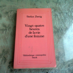 VINGT-QUATRE HEURES DE LA VIE D'UNE FEMME - STEFAN ZWEIG (CARTE IN LIMBA FRANCEZA)