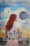 Cu tine in departare - Carla Guelfenbein - Roman, Carte beletristica