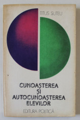 CUNOASTEREA SI AUTOCUNOASTEREA ELEVILOR de TITUS SUTEU , 1978 foto